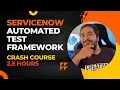 ServiceNow Automated Test Framework Crash Course Learn ServiceNow ATF in 2 5 Hours