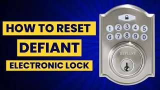 How to Reset Defiant Electronic Deadbolt