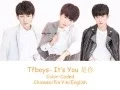 Download Lagu Tfboys-It’s You 是你 Chin/Pin Yin/Eng