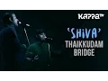 Download Lagu Shiva | Navarasam - Thaikkudam Bridge - Live Sessions - Kappa TV