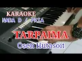 Download Lagu KARAOKE TARPAIMA OSEN HUTASOIT NADA COWOK