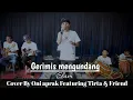 Download Lagu GERIMIS MENGUNDANG || Slam #cover #oniaprak Featuring Tirta \u0026 Friend #bajidor person 
