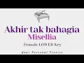 Download Lagu Akhir Tak Bahagia - Misellia (Female LOWER key Karaoke) - Piano Instrumental Cover