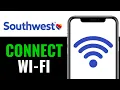 How to Connect to Southwest Airlines Wi-Fi 2026 EASILY