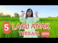 Download Lagu 5 LAGU ANAK PILIHAN TERBAIK 2024