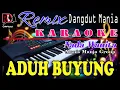 Download Lagu Aduh Buyung - Karaoke (Nada Wanita) Manis Manja Group || Dj Mix Dut Orgen Tunggal