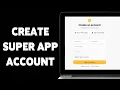 How To Create Super App Account On PC 2025 Sign SuperApp On Desktop