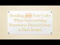 Handling grep Exit Codes When Encountering Permission Denied Errors in Bash Scripts