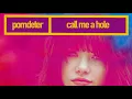 Download Lagu pomDeter - Call Me A Hole