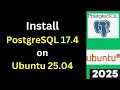 How to Install PostgreSQL 17 on Ubuntu 25 04 step by step guide in 9 Minutes 2025 Updated