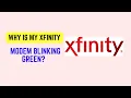 Why Is My Xfinity Modem Blinking Green - Meaning Causes Easy Fix