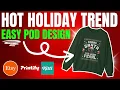 How to Design Trending Ugly Christmas Sweaters for Etsy Print on Demand Tutorial