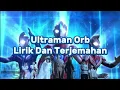Ultraman Orb Origin Saga Op Song 1 [Ultraman Orb - Takeshi Tsuruno ft Daisuke Asakura]