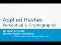 Applied Hashes Perceptual and Cryptographic