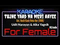 Download Lagu Karaoke Tujhe Yaad Na Meri Aayee ( For Female ) - Udit Narayan \u0026 Alka Yagnik Ost. Kuch Kuch Hota Hai