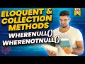 How to Use The whereNull and whereNotNull Methods - Mastering Eloquent Collection Methods