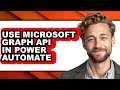 How to Use Microsoft Graph Api in Power Automate easy Method