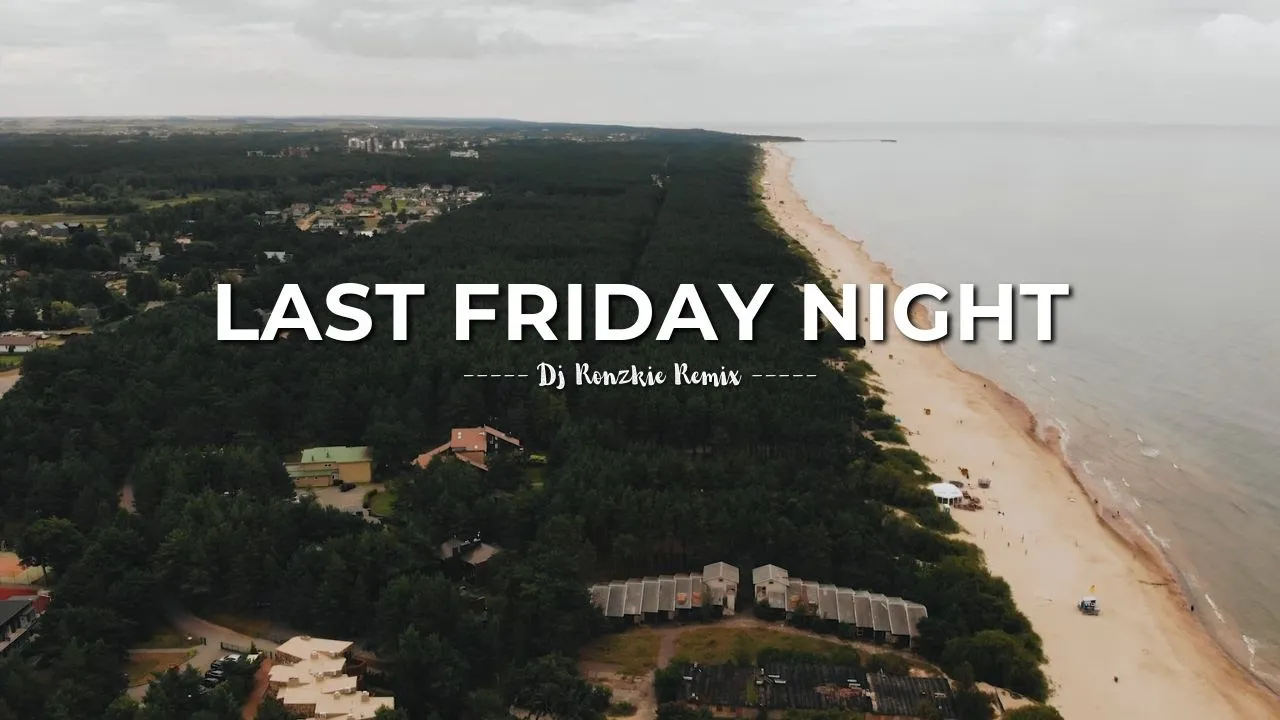 Katy Perry - Last Friday night ( Dj Ronzkie Remix ) Tropical House Remix Katy Perry - Last Friday night ( Dj Ronzkie Remix ) Tropical House Remix