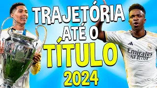 A Trajetória do Real pra CONQUISTAR a Champions de 2024