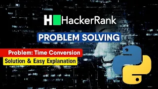 Time Conversion How to solve competitive questions on HackerRank Data Science Session With Sumit