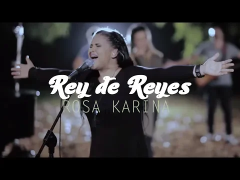 Download MP3 Rosa Karina - Rey De Reyes (Video Oficial)