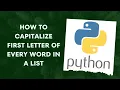 How to capitalize every first letter of the elements in a list in Python
