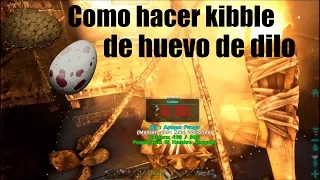 Como hacer kibble de huevo de dilo - Ark Survival Evolved