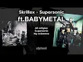 Download Lagu Skrillex - Supersonic ft.SU-METAL (AI cover)