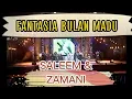 Fantasia Bulan Madu - Saleem \u0026 Zamani