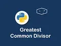 greatest common divisor in python