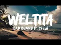 Lagu BAD BUNNY ft. Chuwi - WELTiTA (spanish to English lyrics/letra)