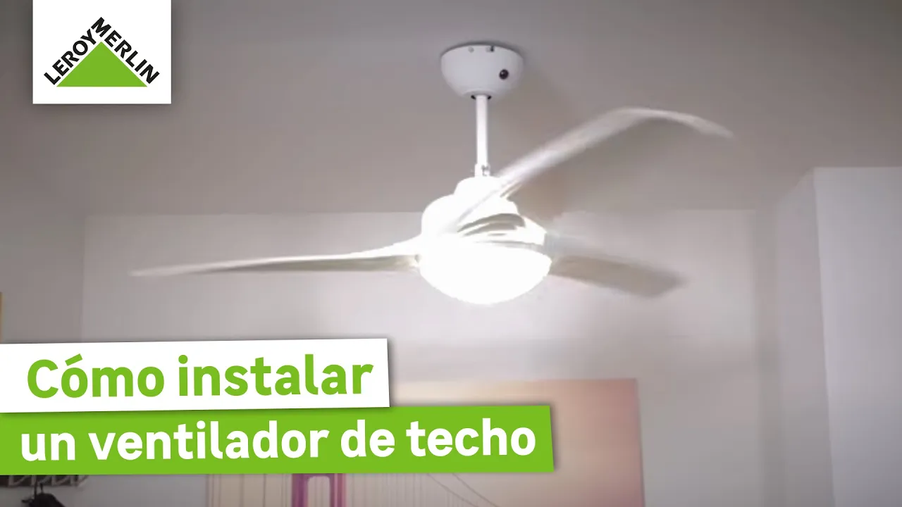 Cómo instalar un ventilador de techo | Guía paso a paso | LEROY MERLIN