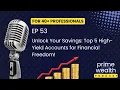 Unlock Your Savings Top 5 High-Yield Accounts for Financial Freedom