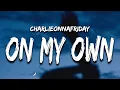Download Lagu charlieonnafriday - On My Own (Lyrics)