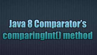Java 8 Comparator s comparingInt method