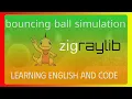 Building a Bouncing Ball Simulation in Zig Raylib Learning Game Physics English