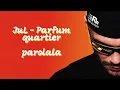 JuL - Parfum quartier paroles