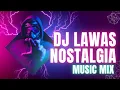 Download Lagu DJ LAWAS NOSTALGIA | DJ MUSIC TERBAIK NOSTALGIA