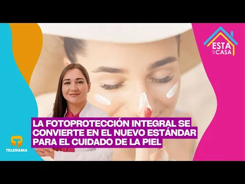 La fotoprotección integral se convierte en el nuevo estándar para el cuidado de la piel