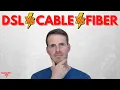 DSL Cable Fiber Which Internet Connection Is RIGHT for You