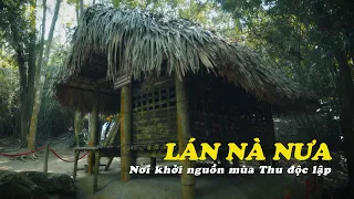 LÁN NÀ NƯA - Nơi Ở Và Làm Việc Của Lãnh Tụ Hồ Chí Minh, Từ Cuối Tháng 5 Đến Tháng 8 Năm 1945