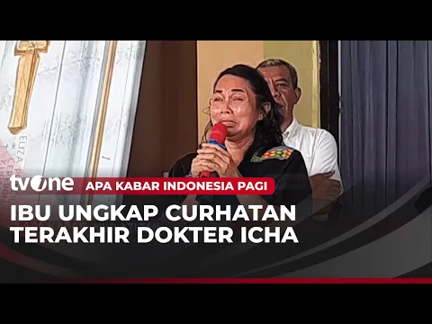 Curhatan Terakhir Dokter Icha Saat Diintimidasi Diungkap sang Ibu