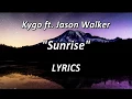 Download Lagu Kygo - Sunrise - ft. Jason Walker - LYRICS