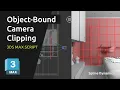 Work Faster by Driving Camera Clipping Planes using Objects in the Scene 3ds Max script