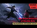 Download Lagu KAISAR AGUNG SENI BELA DIRI BAB 1587 MENGHABISI PATRIARK DEWA