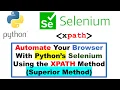 Automate Your Browser With Python s Selenium Using the XPATH Method Superior Method