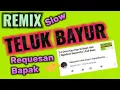 Download Lagu Dj teluk bayur reuploader #nocopyproduction slow on the mix