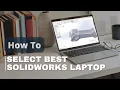Watch this before buying laptop for SolidWorks 2025 update