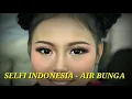 Lagu PENAMPILAN SELFI DAA4 INDONESIA - AIR BUNGA