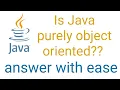 Java is purely Object oriented Java java interview question important java basics